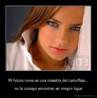 Mi futura novia es una maestra del camuflaje... - no la consigo encontrar en ningun lugar