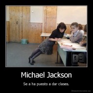 Michael Jackson - Se a ha puesto a dar clases.