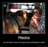 Miedos - es más fácil cerrar los ojos que enfrentase a ellos