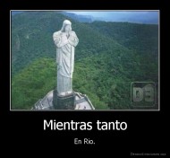 Mientras tanto - En Rio.