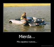 Mierda... - Mis zapatos nuevos...