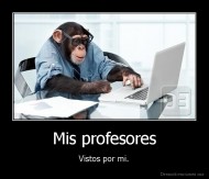 Mis profesores - Vistos por mi.