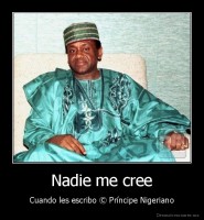 Nadie me cree - Cuando les escribo © Príncipe Nigeriano