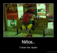 Niños.. - Crecen tan rápido