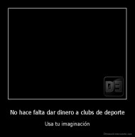 No hace falta dar dinero a clubs de deporte - Usa tu imaginación