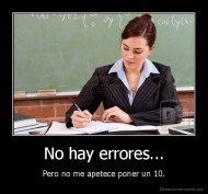 No hay errores... - Pero no me apetece poner un 10.