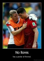 No llores - Vas a perder el Rimmel.