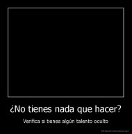 ¿No tienes nada que hacer? - Verifica si tienes algún talento oculto