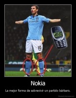 Nokia - La mejor forma de sobrevivir un partido bárbaro.