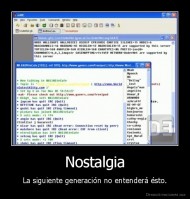 Nostalgia - La siguiente generación no entenderá ésto.
