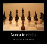 Nunca te rindas - no importa lo que venga