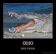 ODIO - ESOS JUEGOS