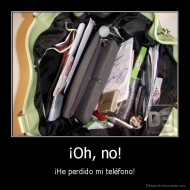 ¡Oh, no! - ¡He perdido mi teléfono!