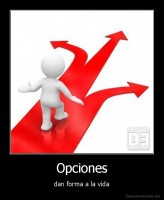 Opciones - dan forma a la vida
