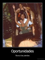 Oportunidades - Nunca las pierdas