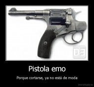 Pistola emo - Porque cortarse, ya no está de moda