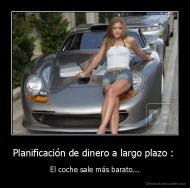 Planificación de dinero a largo plazo :  - El coche sale más barato...