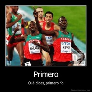 Primero - Qué dices, primero Yo