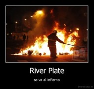 River Plate - se va al infierno