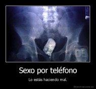 Sexo por teléfono - Lo estás haciendo mal.