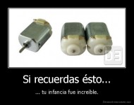 Si recuerdas ésto... - ... tu infancia fue increíble.