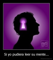Si yo pudiera leer su mente... - 