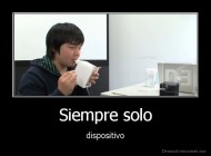 Siempre solo - dispositivo