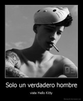 Solo un verdadero hombre - viste Hello Kitty