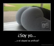 ¿Soy yo... - ...o el césped es artificial?