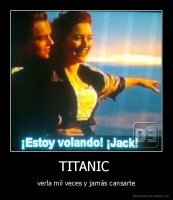 TITANIC  - verla mil veces y jamás cansarte