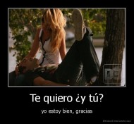 Te quiero ¿y tú? - yo estoy bien, gracias