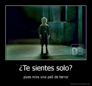 ¿Te sientes solo? - pues mira una peli de terror