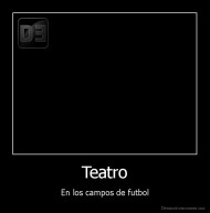 Teatro - En los campos de futbol