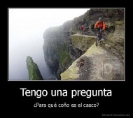 Tengo una pregunta - ¿Para qué coño es el casco?