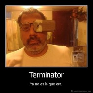 Terminator - Ya no es lo que era.