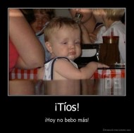¡Tíos! - ¡Hoy no bebo más!