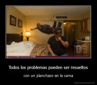Todos los problemas pueden ser resueltos - con un planchazo en la cama