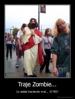 Traje Zombie... - Lo estás haciendo mal... ¡O NO!