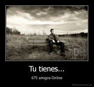 Tu tienes... - 675 amigos Online