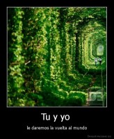Tu y yo  - le daremos la vuelta al mundo