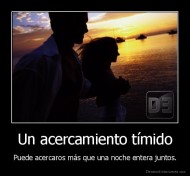 Un acercamiento tímido - Puede acercaros más que una noche entera juntos.