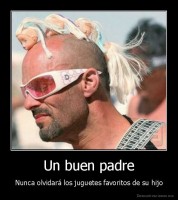 Un buen padre - Nunca olvidará los juguetes favoritos de su hijo