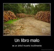 Un libro malo - es un árbol muerto inutilmente