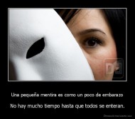 Una pequeña mentira es como un poco de embarazo - No hay mucho tiempo hasta que todos se enteran.