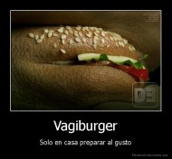 Vagiburger - Solo en casa preparar al gusto