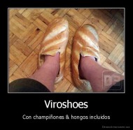 Viroshoes - Con champiñones & hongos incluidos