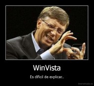WinVista - Es díficil de explicar..
