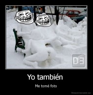 Yo también  - Me tomé foto 