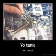 Yo tenía - a tu madre