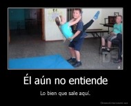 Él aún no entiende - Lo bien que sale aquí.